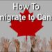 Easiest Ways on how to Move to Canada in 2024