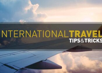 Useful International Travel Tips for First-Time Travelers 