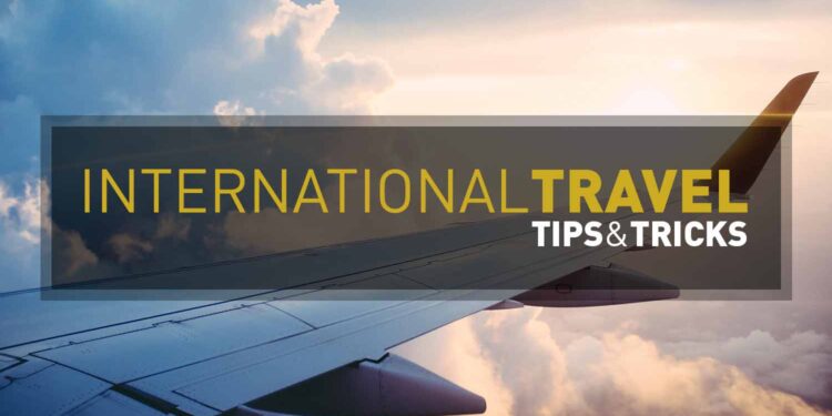 Useful International Travel Tips for First-Time Travelers 