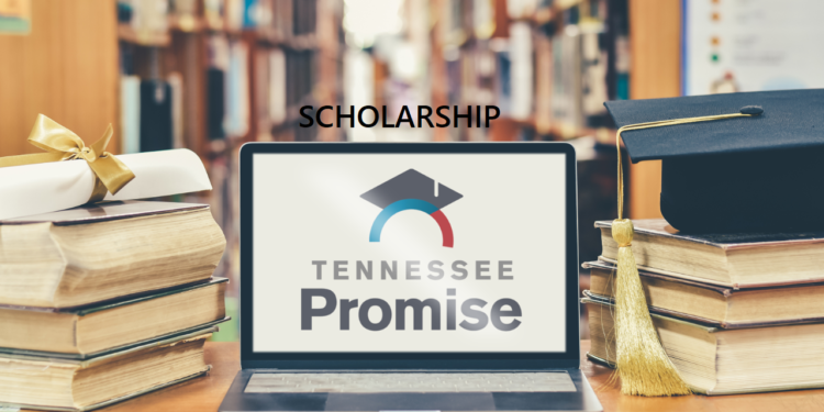 Tennessee Promise Scholarship Program: What you should Know